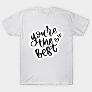 You are the best T-Shirt